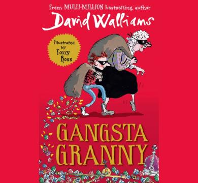 Gangsta Granny : The beloved bestseller from David Walliams celebrating its 10th anniversary in 2021