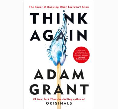 Think Again: The Power of Knowing What You Don't Know