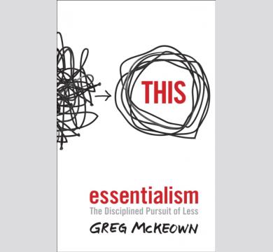 Essentialism : The Disciplined Pursuit of Less