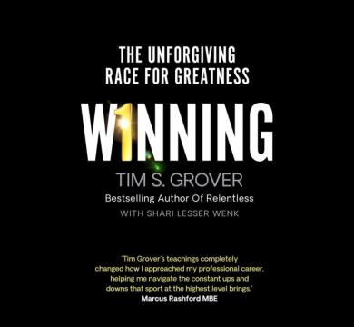 Winning : The Unforgiving Race to Greatness