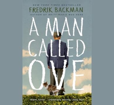 A Man Called Ove: The life-affirming bestseller that will brighten your day