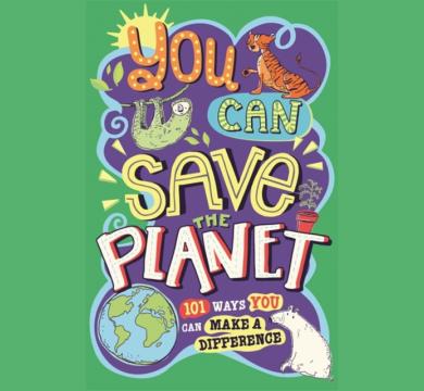 YOU CAN SAVE THE PLANET 101 WAYS