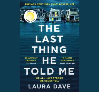 The Last Thing He Told Me: The No. 1 New York Times Bestseller and Reese's Book Club Pick