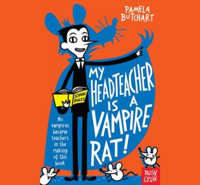 My Headteacher is a Vampire Rat by Pamela Butchart (Izzy and Friends 3)