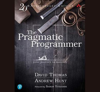 Pragmatic Programmer, The : Your journey to mastery, 20th Anniversary Edition