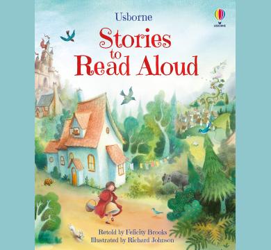 Stories to Read Aloud by Felicity Brooks