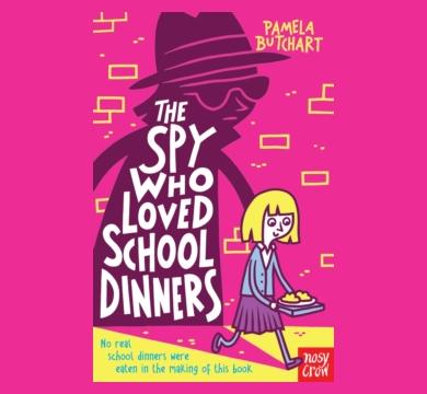 The Spy Who Loved School Dinners by Pamela Butchart (Izzy and Friends 2)